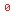 0